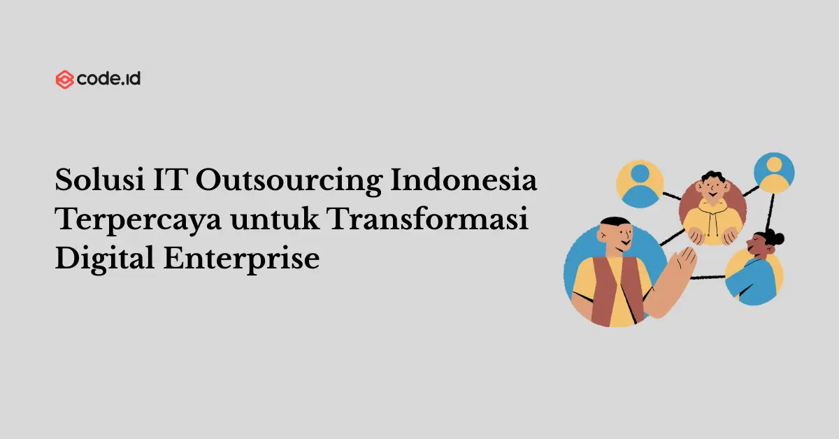IT Outsourcing Terpercaya untuk Enterprise