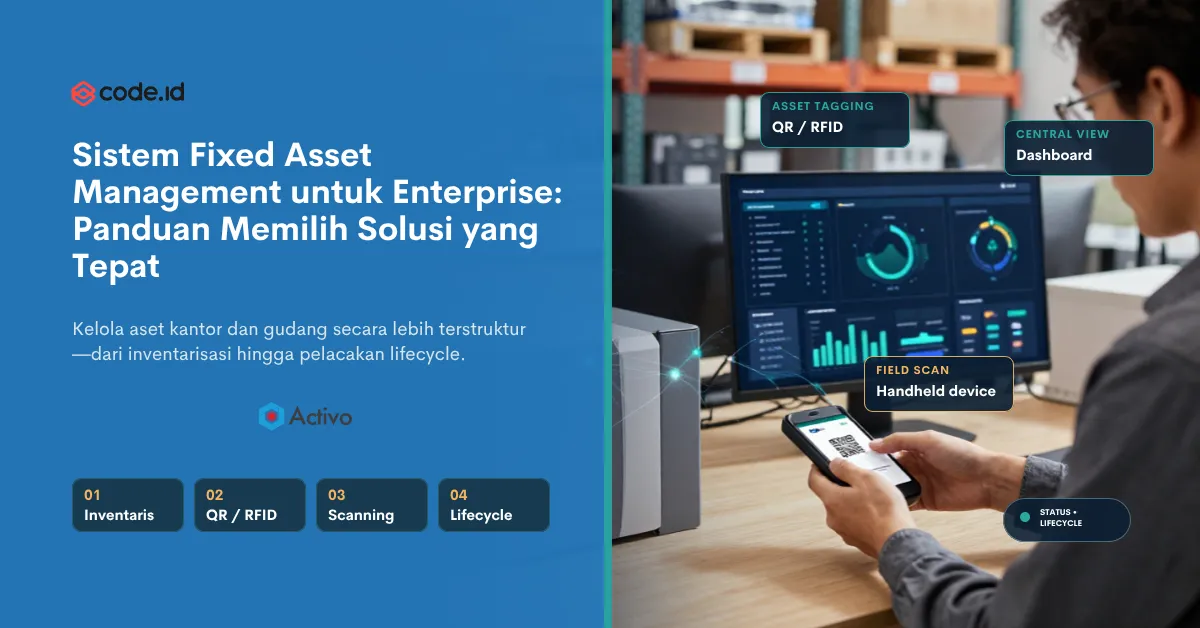 Fixed Asset Management untuk Enterprise: Memilih Solusi yang Tepat.